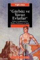 Gürbüz ve Yavuz Evlatlar Yiğit Akın