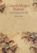 Gürcü-Moğol İlişkisi Güney Kafkasya 1220 - 1346 Ömer Subaşı