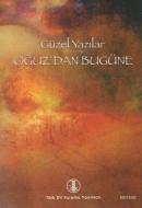 Güzel Yazılar - Oğuz'dan Bugüne