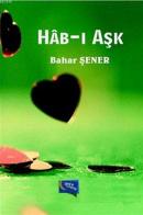 Hab-ı Aşk Bahar Şener