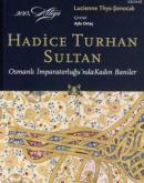 Hadice Turhan Sultan Osmanlı İmparatorluğu'nda Kadın Baniler Lucienne 