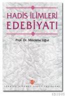 Hadis İlimleri Edebiyatı Mücteba Uğur