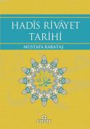 Hadîs Rivâyet Tarihi Mustafa Karataş