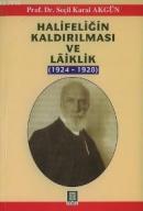 Halifeliğin Kaldırılması ve Lâiklik (1924-1928) Seçil Karal Akgün