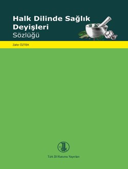 Halk Dilinde Sağlık Deyişleri Sözlüğü Zafer Öztek