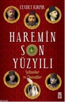 Haremin Son Yüzyılı Sultanlar ve Damatlar Cevdet Kırpık