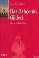 Has Bahçenin Gülleri - Sivas Masalları - Sivas Kitaplığı: 2