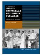 14. Yüzyıldan Cumhuriyet'e Hastalıklar Hastaneler Kurumlar
