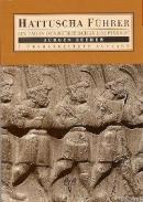 Hattuscha Führer Ein Tag İn Der Hethitischen Hauptstadt Jürgen Seher