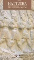 Hattusha The Hittite Capital İlhan Akşit