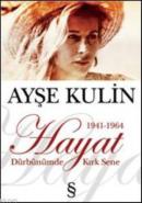 Hayat Dürbünümde Kırk Sene 1 (1941-1964) %10 indirimli Ayşe Kulin