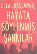 Hayata Söylenmiş Şarkılar %15 indirimli Celal Başlangıç