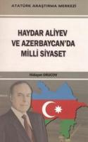 Haydar Aliyev ve Azerbaycan'da Milli Siyaset Hidayet Orucov