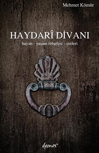 Haydari Divanı (Hayatı - Yaşam Felsefesi - Şiirleri)