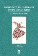 Hazret-i Mevlânâ Celâleddin-i Rûmî ve Mesnevî-i Şerif