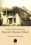 Hazret-i Niyazi-i Mısri Mustafa Lûtfî Efendi