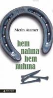 Hem Nalına Hem Mıhına Metin Atamer