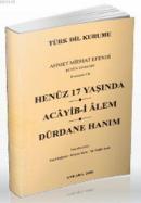 Henüz 17 Yaşında / Acayib-i Alem / Dürdane Hanım %10 indirimli Ahmet M