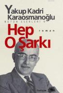 Hep O Şarkı %10 indirimli Yakup Kadri Karaosmanoğlu