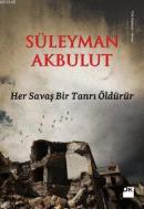 Her Savaş Bir Tanrı Öldürür %10 indirimli Süleyman Akbulut