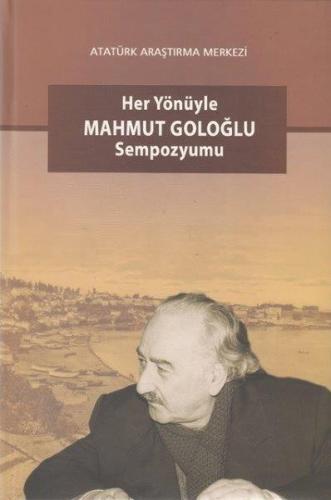 Her Yönüyle Mahmut Goloğlu Sempozyumu