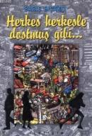 Herkes Herkesle Dostmuş Gibi