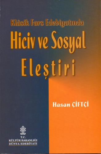 Klasik Fars Edebiyatında Hiciv ve Sosyal Eleştiri Hasan Çiftçi