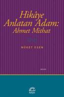 Hikaye Anlatan Adam: Ahmet Mithat Nüket Esen