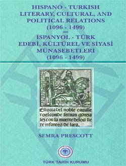 Hispano-Turkish Literary, Cultural, and Political Relations (1096-1499) - İspanyol-Türk Edebi, Kültürel ve Siyasi Münasebetleri (1096-1499)