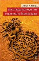 Hitit İmparatorluğu'nun Toplumsal ve İktisadi Yapısı