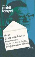 Hocam Ernst von Aster'in Penceresinden 16. ve 17. Yüzyıl İngiliz Felsefe Dünyasına Bakmak