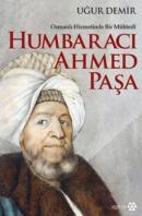 Humbaracı Ahmed Paşa Osmanlı Hizmetinde Bir Mühtedi Uğur Demir