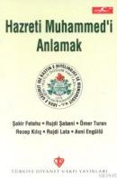 Hz. Muhammed'i Anlamak