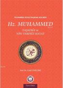 Hz. Muhammed Yaşadığı ve Yön Verdiği Hayat