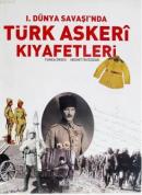 I. Dünya Savaşı'nda Türk Askeri Kıyafetleri %10 indirimli Tunca Örses