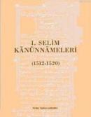 I. Selim Kanunnameleri (1512 - 1520) Yaşar Yücel