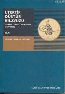 I. Tertip Düstur Kılavuzu: Osmanlı Devleti Mevzuatı (1839-1908) Mehmet