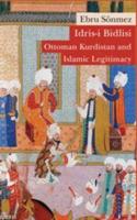Idris-i Bidlisi: Ottoman Kurdistan and Islamic Legitimacy