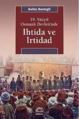 İhtida ve İrtidad 19.Yüzyıl Osmanlı Devleti'nde Selim Deringil