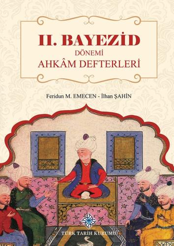 II. Bayezid Dönemi Ahkam Defterleri Feridun M. Emecen