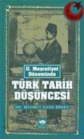 II. Meşrutiyet Döneminde Türk Tarih Düşüncesi %10 indirimli Mehmet Kaa
