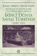 İkinci Dünya Savaşı Türkiyesi 2. Cilt İlhan Tekeli