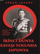 İkinci Dünya Savaşı Yolunda Japonya Sinan Levent