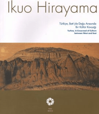 Ikuo Hirayama Türkiye Batı'yla Doğu Arasında Bit Kültür Kavşağı Turkey