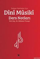 İlahiyat Fakülteleri İçin Dînî Mûsikî Ders Notları