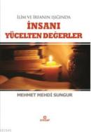 İlim İrfanın Işığında İnsanı Yücelten Değerler