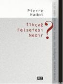 İlkçağ Felsefesi Nedir? Pierre Hadot