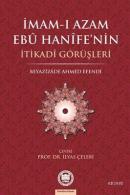 İmam-ı Azamın Ebu Hanife'nin İtikadi Görüşleri İlyas Çelebi