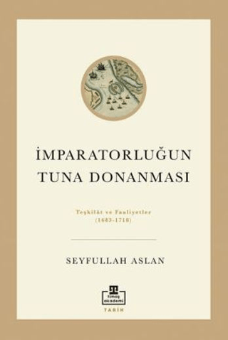 İmparatorluğun Tuna Donanması Teşkilat ve Faaliyetler 1683-1718