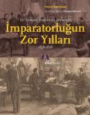 İmparatorluğun Zor Yılları 1858-1878 Bir
Osmanlı Hekiminin Anılarıyla